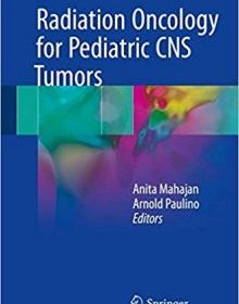 free-pdf-download-Radiation Oncology for Pediatric CNS Tumors 1st Edition