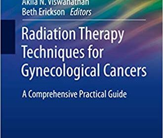 free-pdf-download-Radiation Therapy Techniques for Gynecological Cancers: A Comprehensive Practical Guide