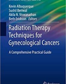 free-pdf-download-Radiation Therapy Techniques for Gynecological Cancers: A Comprehensive Practical Guide