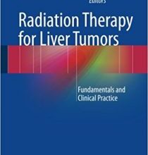 free-pdf-download-Radiation Therapy for Liver Tumors: Fundamentals and Clinical Practice 1st ed. 2017 Edition