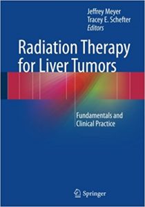 free-pdf-download-Radiation Therapy for Liver Tumors: Fundamentals and Clinical Practice 1st ed. 2017 Edition