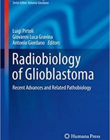 free-pdf-download-Radiobiology of Glioblastoma: Recent Advances and Related Pathobiology