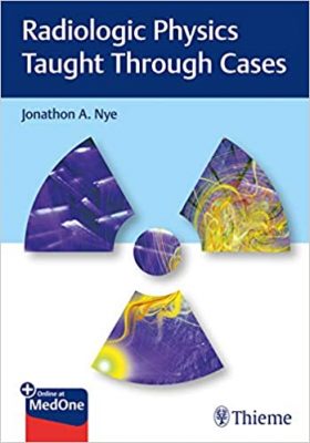 free-pdf-download-Radiologic Physics Taught Through Cases