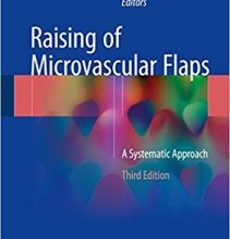 free-pdf-download-Raising of Microvascular Flaps: A Systematic Approach 3rd ed. 2018 Edition