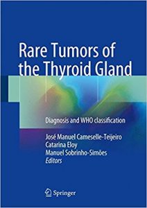 free-pdf-download-Rare Tumors of the Thyroid Gland: Diagnosis and WHO classification 1st ed. 2018 Edition