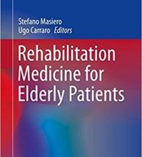 free-pdf-download-Rehabilitation Medicine for Elderly Patients (Practical Issues in Geriatrics) 1st ed. 2018 Edition