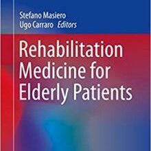 free-pdf-download-Rehabilitation Medicine for Elderly Patients (Practical Issues in Geriatrics)