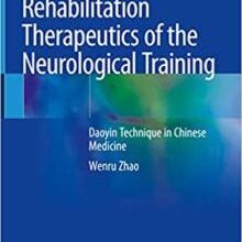 free-pdf-download-Rehabilitation Therapeutics of the Neurological Training: Daoyin Technique in Chinese Medicine