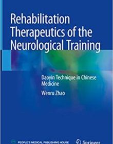 free-pdf-download-Rehabilitation Therapeutics of the Neurological Training: Daoyin Technique in Chinese Medicine