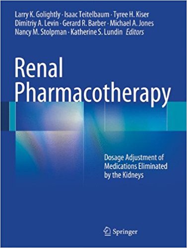 free-pdf-download-Renal Pharmacotherapy: Dosage Adjustment of Medications Eliminated by the Kidneys