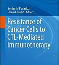 free-pdf-download-Resistance of Cancer Cells to CTL-Mediated Immunotherapy (Resistance to Targeted Anti-Cancer Therapeutics)