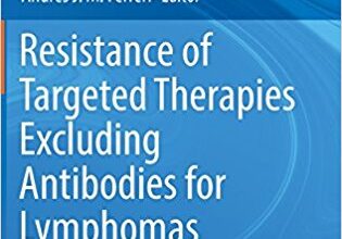 free-pdf-download-Resistance of Targeted Therapies Excluding Antibodies for Lymphomas (Resistance to Targeted Anti-Cancer Therapeutics) 1st ed. 2018 Edition