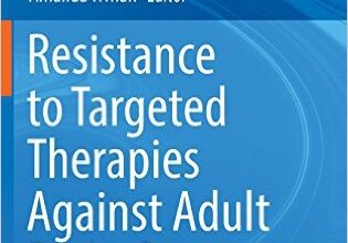 free-pdf-download-Resistance to Targeted Therapies Against Adult Brain Cancers (Resistance to Targeted Anti-Cancer Therapeutics) 1st ed. 2016 Edition