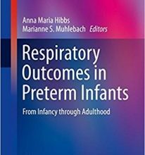 free-pdf-download-Respiratory Outcomes in Preterm Infants: From Infancy through Adulthood (Respiratory Medicine) 1st ed. 2017 Edition