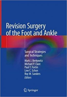 free-pdf-download-Revision Surgery of the Foot and Ankle: Surgical Strategies and Techniques