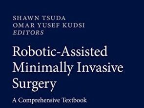 free-pdf-download-Robotic-Assisted Minimally Invasive Surgery: A Comprehensive Textbook