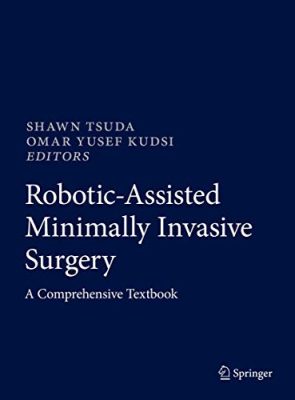 free-pdf-download-Robotic-Assisted Minimally Invasive Surgery: A Comprehensive Textbook