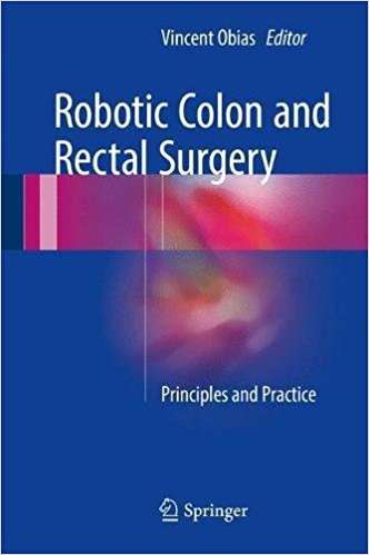 free-pdf-download-Robotic Colon and Rectal Surgery: Principles and Practice 1st ed. 2017 Edition