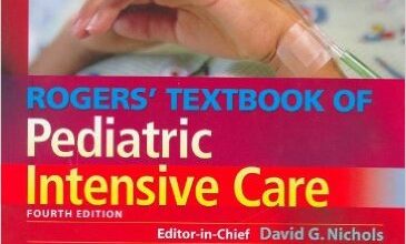 free-pdf-download-Rogers’ Textbook of Pediatric Intensive Care Fourth Edition