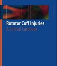 free-pdf-download-Rotator Cuff Injuries: A Clinical Casebook 1st ed. 2018 Edition