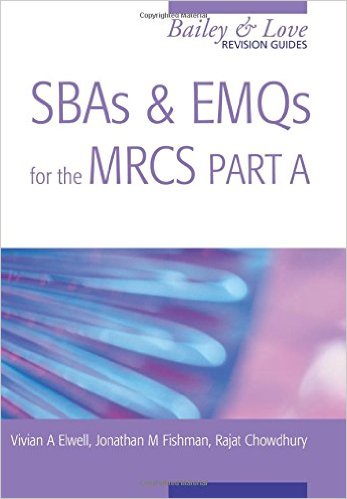 free-pdf-download-SBAs and EMQs for the MRCS Part A: A Bailey & Love Revision Guide (Bailey & Love Revision Guides)