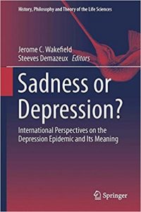 free-pdf-download-Sadness or Depression?: International Perspectives on the Depression Epidemic and Its Meaning (History