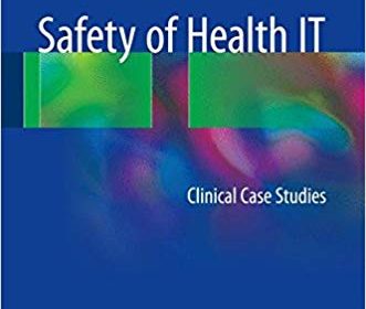 free-pdf-download-Safety of Health IT: Clinical Case Studies 1st ed