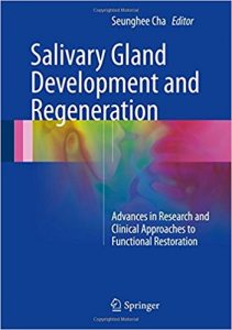 free-pdf-download-Salivary Gland Development and Regeneration: Advances in Research and Clinical Approaches to Functional Restoration 1st ed. 2017 Edition