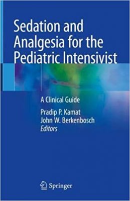 free-pdf-download-Sedation and Analgesia for the Pediatric Intensivist: A Clinical Guide