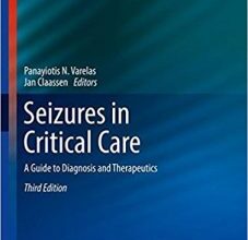 free-pdf-download-Seizures in Critical Care: A Guide to Diagnosis and Therapeutics (Current Clinical Neurology) 3rd ed. 2017 Edition