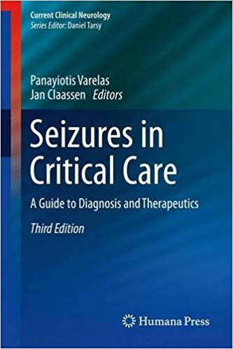 free-pdf-download-Seizures in Critical Care: A Guide to Diagnosis and Therapeutics (Current Clinical Neurology) 3rd ed. 2017 Edition