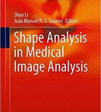 free-pdf-download-Shape Analysis in Medical Image Analysis (Lecture Notes in Computational Vision and Biomechanics)