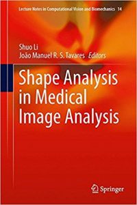 free-pdf-download-Shape Analysis in Medical Image Analysis (Lecture Notes in Computational Vision and Biomechanics)