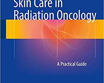 free-pdf-download-Skin Care in Radiation Oncology: A Practical Guide 1st ed