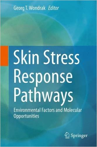 free-pdf-download-Skin Stress Response Pathways: Environmental Factors and Molecular Opportunities 1st ed. 2016 Edition