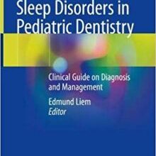 free-pdf-download-Sleep Disorders in Pediatric Dentistry: Clinical Guide on Diagnosis and Management 1st ed