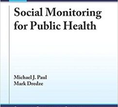 free-pdf-download-Social Monitoring for Public Health (Synthesis Lectures on Information Concepts