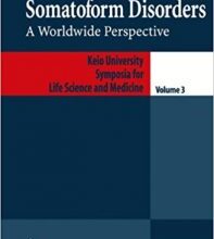 free-pdf-download-Somatoform Disorders: A Worldwide Perspective (Keio University International Symposia for Life Sciences and Medicine)