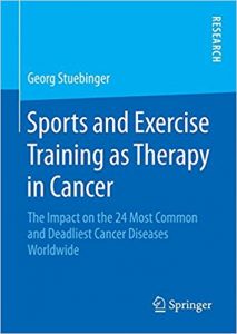 free-pdf-download-Sports and Exercise Training as Therapy in Cancer: The Impact on the 24 Most Common and Deadliest Cancer Diseases Worldwide