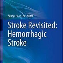 free-pdf-download-Stroke Revisited: Hemorrhagic Stroke 1st ed