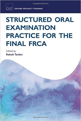 free-pdf-download-Structured Oral Examination Practice for the Final FRCA (Oxford Specialty Training) 1st Edition