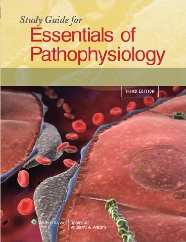 free-pdf-download-Study Guide for Essentials of Pathophysiology: Concepts of Altered Health States Third Edition