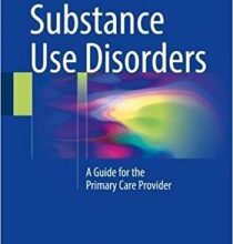 free-pdf-download-Substance Use Disorders: A Guide for the Primary Care Provider Paperback – October 20