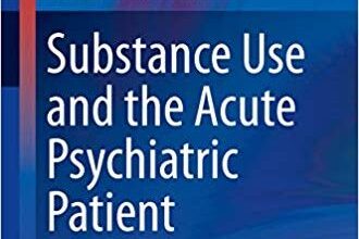 free-pdf-download-Substance Use and the Acute Psychiatric Patient: Emergency Management (Current Clinical Psychiatry)