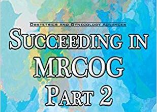 free-pdf-download-Succeeding in Mrcog: A Question Bank of 400 Emqs & Sbas UK ed. Edition