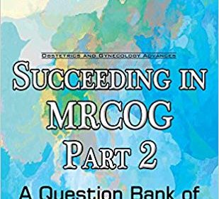 free-pdf-download-Succeeding in Mrcog: A Question Bank of 400 Emqs & Sbas UK ed. Edition