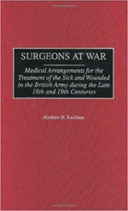 free-pdf-download-Surgeons at War: Medical Arrangements for the Treatment of the Sick and Wounded in the British Army during the late 18th and 19th Centuries (Contributions in Military Studies)