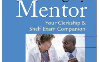 free-pdf-download-Surgery Mentor: Your Clerkship & Shelf Exam Companion 2nd Edition