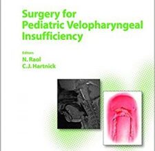 free-pdf-download-Surgery for Pediatric Velopharyngeal Insufficiency (Advances in Oto-Rhino-Laryngology