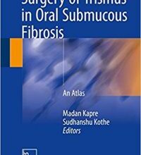 free-pdf-download-Surgery of Trismus in Oral Submucous Fibrosis: An Atlas 1st ed. 2018 Edition